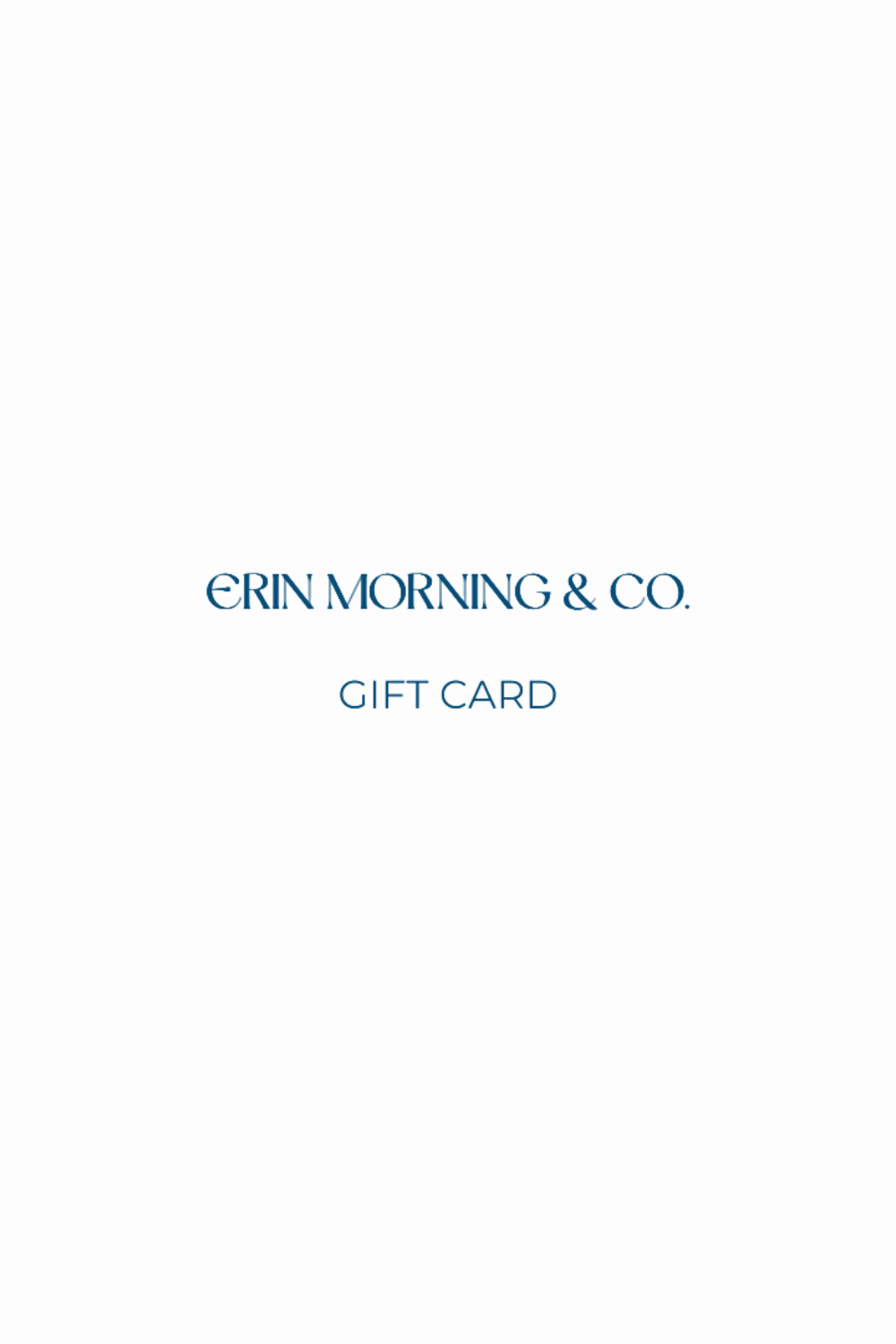 ERIN MORNING & CO. Gift Card